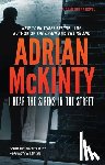 McKinty, Adrian - I HEAR THE SIRENS IN THE STREE