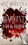 Molles, D.J. - A Harvest of Ash and Blood