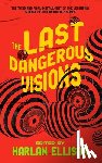 Ellison, Harlan - Ellison, H: Last Dangerous Visions