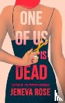 Rose, Jeneva - One of Us Is Dead