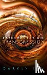 Lem, Darkly - Transmentation Transgression: Or, a Spark on the Eve of the Five Hundred Year Burn