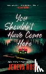 Rose, Jeneva - You Shouldn't Have Come Here