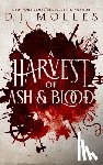 Molles, D.J. - A Harvest of Ash and Blood