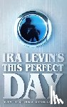 Levin, Ira - This Perfect Day