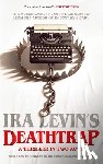 Levin, Ira - Deathtrap: 'A Thriller in Two Acts'