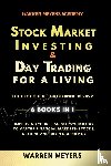 Meyers, Warren - Stock Market Investing & Day Trading for a Living the Best Guide for Beginners 2022 6 Books in 1 Improving your Trading Psychology to Master Financial Markets, Stocks, Options and Cryptocurrency
