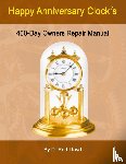 Lloyd, D. Rod - Happy Anniversary Clocks, 400-Day Owners Repair Manual