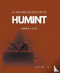 Scholtens, A. - A Comprehensive Guide to HUMINT Operations