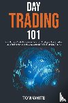 White, Tom - Day Trading 101