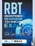 Reese, Bill T - RBT Registered Behavior Technician Exam Audio Crash Course Study Guide to Practice Test Question With Answers and Master the Exam