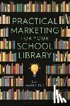 Mansfield, C. L. (Hong Kong) - Practical Marketing for Your School Library
