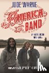 Warne, Jude - America, the Band: An Authorized Biography