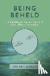Mason, Dr. Jordan - Being Beheld