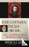 McLaren, Peter - Che Guevara, Paulo Freire, and the Pedagogy of Revolution