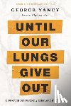 Yancy, George (Emory University - Until Our Lungs Give Out