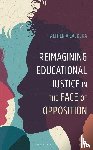 Caldera, Altheria - Reimagining Educational Justice in the Face of Opposition