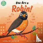 Thompson, Laurie Ann - You Are a Robin!