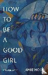 Hood, Jamie - How to Be a Good Girl