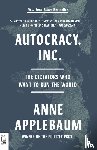 Applebaum, Anne - Autocracy, Inc.
