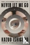 Ishiguro, Kazuo - Never Let Me Go: Twentieth Anniversary Edition