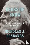 Basbanes, Nicholas A. - Cross of Snow
