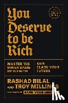 Bilal, Rashad - You Deserve to Be Rich: Master the Inner Game of Wealth and Claim Your Future