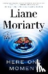 Moriarty, Liane - Here One Moment