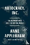 Applebaum, Anne - Autocracy, Inc.