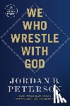 Peterson, Jordan B - Peterson, J: We Who Wrestle with God
