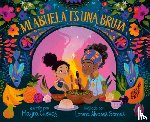 Cuevas, Mayra, Gomez, Lorena Alvarez - Mi abuela es una bruja (My Abuela Is a Bruja Spanish Edition)