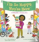 Threets, Mychal, Nam, Lorraine - I'm So Happy You're Here: A Celebration of Library Joy