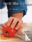 Colicchio, Tom - Think Like a Chef, 25th Anniversary Edition