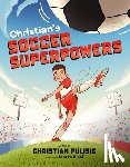 Pulisic, Christian - Christian's Soccer Superpowers