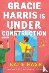 Hash, Kate - Gracie Harris Is Under Construction