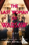 Batalion, Judy - The Last Woman of Warsaw
