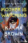 Brown, Karma - Mother Is Watching