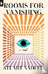 Nadler, Stuart - Rooms for Vanishing: A Novel