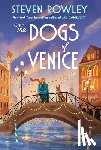 Rowley, Steven - The Dogs of Venice