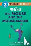 Dahl, Roald - The Witches: The Mouse and the Mouse-Maker