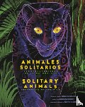 Stein, Joshua David - Solitary Animals: Introverts of the Wild/Animales Solitarios: Los Introvertidos de la Naturaleza(bilingual English-Spanish Edition)