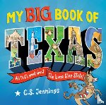 Jennings, C. S. - My Big Book of Texas: All That's Great about the Lone Star State!