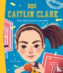 Luchini, Olivia, Who HQ - Caitlin Clark: A Who HQ Illustrated Biography