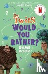 Panton, Gary - The Twits: Would You Rather? Game Book
