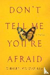 Catozzella, Giuseppe - Catozzella, G: Don't Tell Me You're Afraid