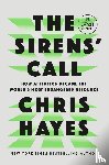 Hayes, Chris - The Sirens' Call