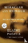 Pagels, Elaine - Miracles and Wonder