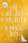 Wei, Jemimah - The Original Daughter: A GMA Book Club Pick