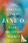 Walker, Karen Thompson - The Strange Case of Jane O.
