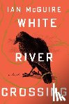 McGuire, Ian - White River Crossing