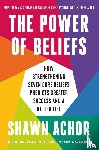 Achor, Shawn - The Power of Beliefs